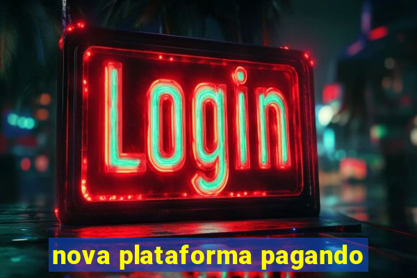 nova plataforma pagando